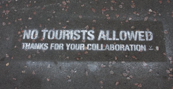 Tourists NOT welcome