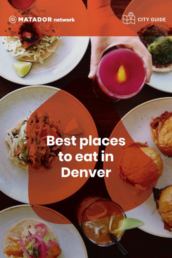 Best places to eat in Denver, Colorado