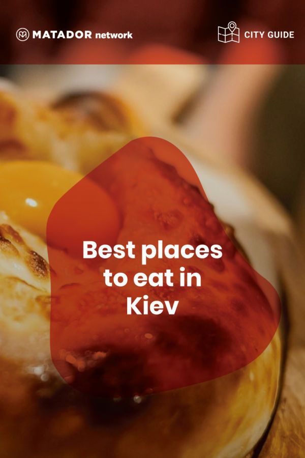 The best Kiev restaurants and places to eat