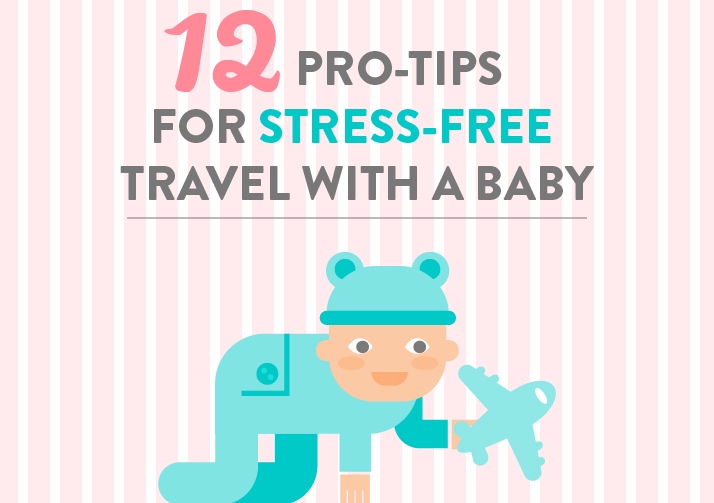 Infographic: 12 Pro Tips for Stress-Free Travel With a Baby