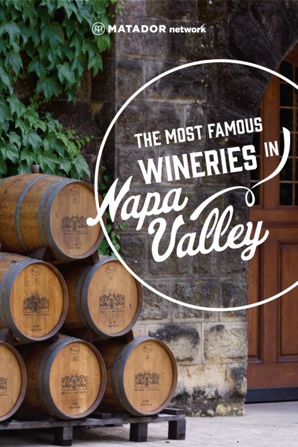 The Most Famous Wineries in Napa Valley, California, to Visit