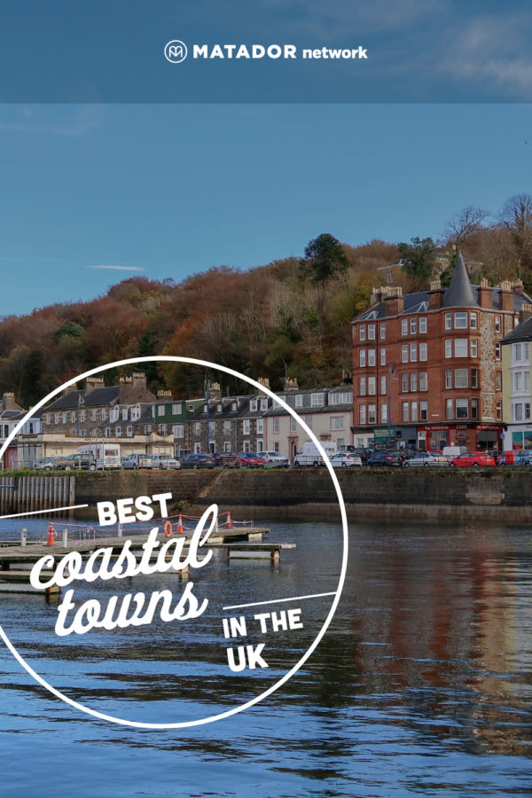 Best Coastal Towns in the UK To Visit