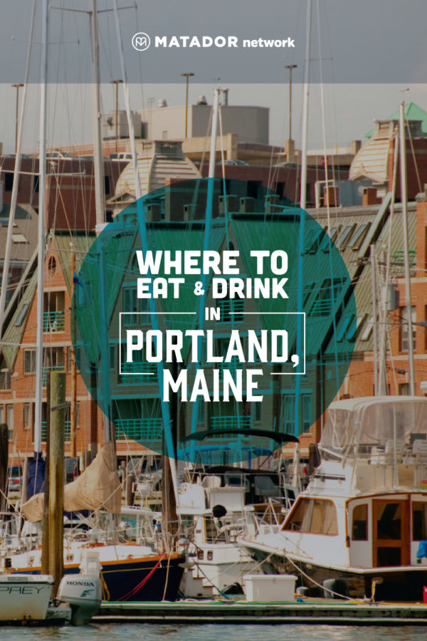 How to Eat and Drink Your Way Through Portland, Maine