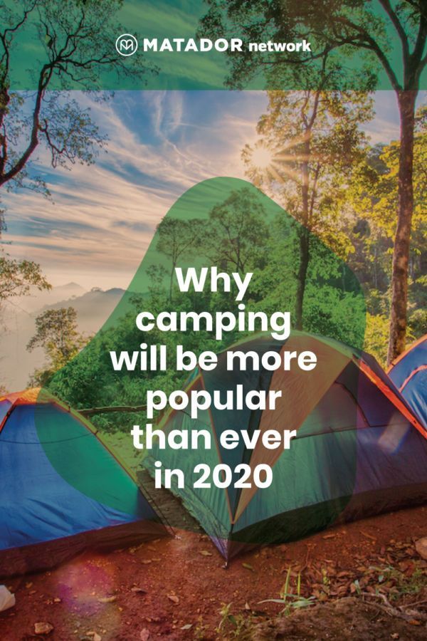 Why Camping Will Be More Popular Than Ever in 2020