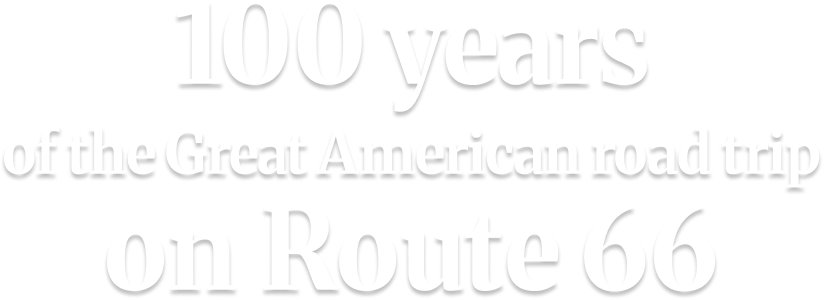 100 Years of the Great American Road Trip on Route 66